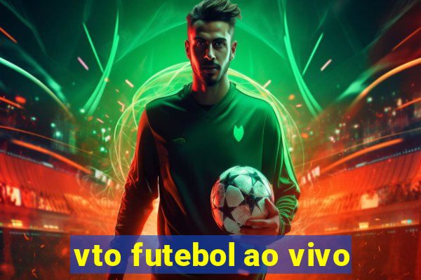 vto futebol ao vivo